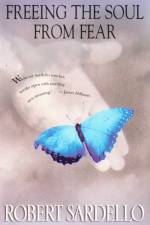 Freeing the Soul from Fear af Robert Sardello