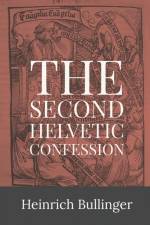 Second Helvetic Confession af Heinrich Bullinger