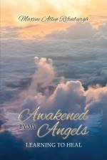 Awakened by My Angels af Maxine Allen Rifenburgh