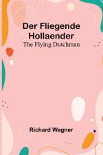 Wagner, R: Fliegende Hollaender; The Flying Dutchman af Richard Wagner