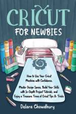 Cricut for Newbies af Delara Chowdhury