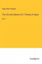 The Life and Labours of S. Thomas of Aquin