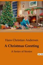 A Christmas Greeting af Hans Christian Andersen