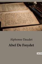 Abel De Freydet af Alphonse Daudet