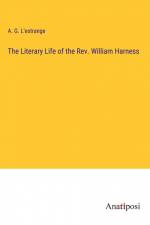 The Literary Life of the Rev. William Harness