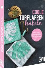 Coole Topflappen häkeln af Stefanie Benz