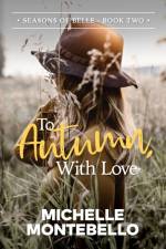 To Autumn, With Love af Michelle Montebello