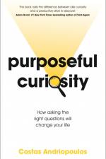 Purposeful Curiosity af Costas Andriopoulos