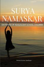 Surya Namaskar on Fitness of Adolescent School Children af Kumar Upadhyay Mukesh Kumar Upadhyay