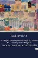 D'Artagnan contre Cyrano de Bergerac - Volume IV - L'Héritage de Buckingham af Paul Féval Fils