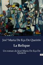 La Relique af Jose Maria de Eca de Queiros