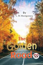 The Golden Road af L. M. Montgomery