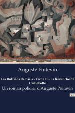 Les Ruffians de Paris - Tome II - La Revanche de Caillebotte af Auguste Poitevin