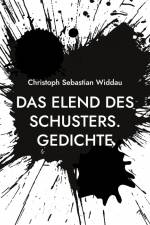 Das Elend des Schusters af Christoph Sebastian Widdau