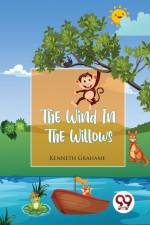 The Wind In The Willows af Kenneth Grahame