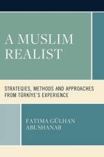 A Muslim Realist af Fatima Gülhan Abushanab