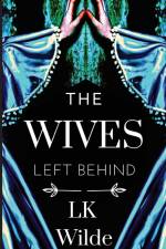 The Wives Left Behind af Lk Wilde