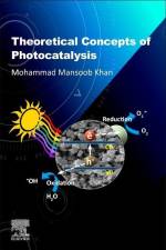 Theoretical Concepts of Photocatalysis af Mohammad (Professor of Inorganic Chemistry Mansoob Khan