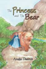 The Princess and the Bear af Amelia Diedrich