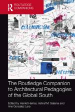The Routledge Companion to Architectural Pedagogies of the Global South af Ane Gonzalez Lara