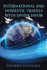 International and Domestic Travels with Divine Favor af Pizarro Lovelace