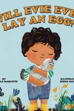 Will Evie Ever Lay an Egg? af Michelle Marcotte