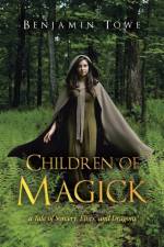 Children of Magick af Benjamin Towe