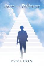 Steps to a Deliverer af Bobby L. Hunt Sr.