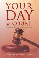 Your Day in Court af Bradley J. Franks