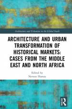 Architecture and Urban Transformation of Historical Markets: Cases from the Middle East and North Africa af Neveen Hamza