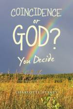 Coincidence or God? af Charlotte Huskey