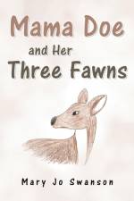 Mama Doe and Her Three Fawns af Mary Jo Swanson