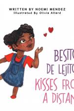 Besitos De Lejitos, Kisses from a Distance af Noemi Mendez
