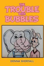 The Trouble with Bubbles af Donna Shortall