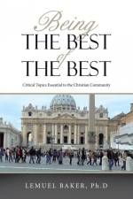 Being the Best of the Best af Lemuel Baker Ph. D