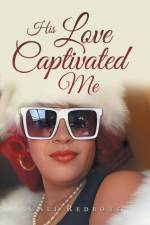 His Love Captivated Me af Cali Redbone