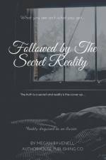 Followed by the Secret Reality af Megan Ravenell