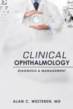 Clinical Ophthalmology, Diagnosis And Management af Alan C. Westeren M. D.