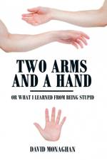 Two Arms and a Hand af David Monaghan