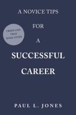 A Novice Tips for a Successful Career af Paul L. Jones
