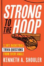 Strong to the Hoop af Kenneth A. Shouler