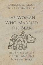 The Woman Who Married the Bear af Barbara Alice (Professor of Humanities Mann