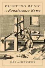 Printing Music in Renaissance Rome af Jane A. (Austin Fletcher Professor of Music Emerita Bernstein