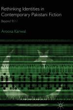 Rethinking Identities in Contemporary Pakistani Fiction af A. Kanwal