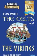 Deadly! Irish History: Fun with the Celts and the Vikings! af John Farrelly