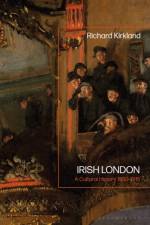 IRISH LONDON af Richard Kirkland