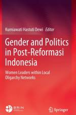 Gender and Politics in Post-Reformasi Indonesia af Kurniawati Hastuti Dewi