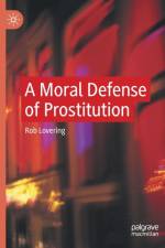 A Moral Defense of Prostitution af Rob Lovering