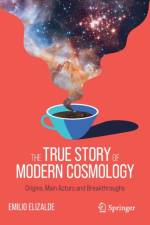 The True Story of Modern Cosmology af Emilio Elizalde