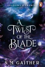 A Twist of the Blade af S. M. Gaither